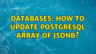 Databases: How to update PostgreSQL array of jsonb?