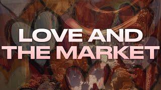 LOVE AND THE MARKET (w/ Rob Faure Walker)