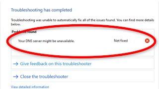 How To Fix Your DNS Server Might Be Unavailable Error Windows 10 / 8 / 7