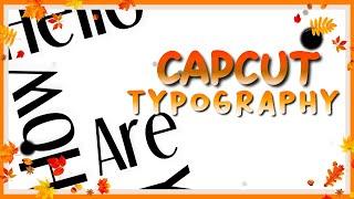 HOW to make a  **CAPCUT TYPOGRAPHY EDIT** with CAMERA MOVEMENTS