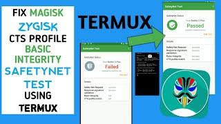 Fix Safetynet test Zygisk || Fix cts Profile || Fix Basic integrity magisk/Zygisk || Using Termux ||