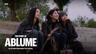 The Story of ablume | ep.03 | Choice Determines Your Destiny
