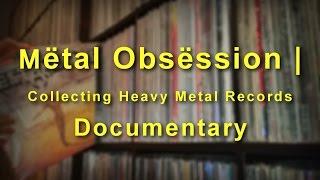 Mëtal Obsëssion | Collecting Heavy Metal Records Documentary