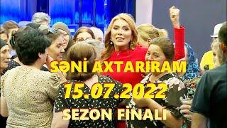 Səni axtarıram 15.07.2022 Tam veriliş SEZON FİNALI / Seni axtariram 15.07.2022 Tam verilish