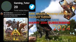 ARK: Mobile Revamp Ultimate Survivor Edition - Official Release Date Confirmed 2024!!! 20SubsSpecial