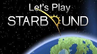 Let's Play Starbound Part 1 (Previously LIVE)