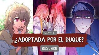 ️ Regresé como SANTA REAL pero un DUQUE MONSTRUOSO me ADOPTÓ como HIJA  MANHWA RECAP| PARTE 1️⃣1️⃣