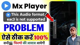 this audio format eac3 is not supported mx player problem,mx player eac3 audio not supported problem