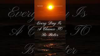 Every Day Is A Chance TO Be Better #goals #motivation #dothingsyoudontwanttodo #shorts #viral