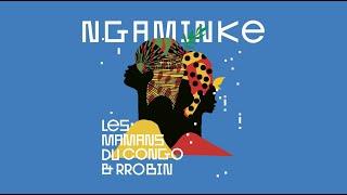 Les Mamans du Congo & RROBIN - Ngaminke (Official Audio)