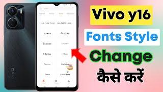 Vivo y16 fonts size and Fonts style change kaise kere / Change fonts style in vivo y16