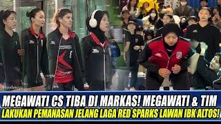 MEGAWATI CS TIBA DI MARKASMEGAWATI & TIM LAKUKAN PEMANASAN JELANG LAGA RED SPARKS LAWAN IBK ALTOS!