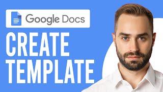 How to Create a Google Docs Template (How to Create a Custom Template in Google Docs)