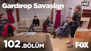 Gardırop Savaşları 102.Bölüm