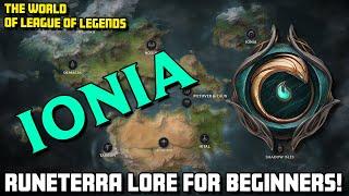 Ionia - The Nation of Harmony! Runeterra Lore for Beginners  - The World of Arcane and Riot's MMO!