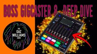 The Gaz Williams Show - Boss Gigcaster 8 Deep Dive