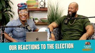 Our Reaction to The Presidential Election | ITGTCAA Podcast | That Chick Angel TV