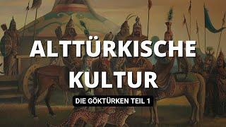 Die Göktürken Folge 1: Ursprung und Kultur der alttürkischen Gesellschaft