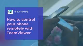 How to control your phone remotely with TeamViewer in 2023?