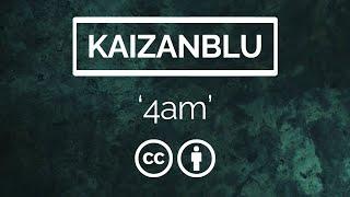 KaizanBlu - 4am