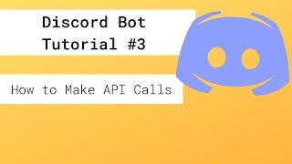 Discord Bot Tutorial 2019 #3 - API calls in your bot commands