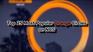 Top 25 Most Popular NCS Songs With an Orange Circle