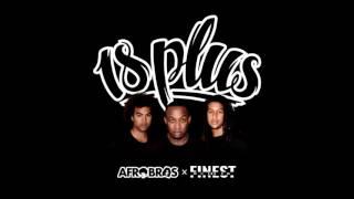 Afro Bros x Finest Sno   18 Plus