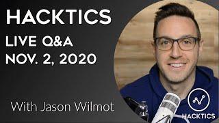 HACKTICS Q&A - LIVE - Nov. 2, 2020 with Jason Wilmot