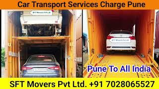 Car Transport Services Pune To Delhi! Car Transportation Procedure & Charges in Pune/By Carrier