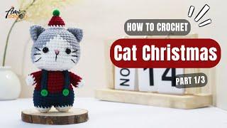 #776 | Cat Christmas Amigurumi (1/3) | How To Crochet Animals Amigurumi | @AmiSaigon