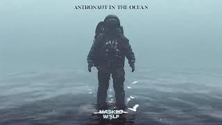 Astronaut in the ocean (Masked Wolf) (10 Hours)