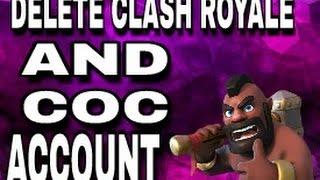 HOW TO DELETE YOUR CLASH ROYALE / CLASH OF CLANS ACCOUNT !