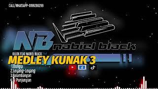 MEDLEY BULIGA KUNAK 3~OLLOK FEAT NABIEL BLACK