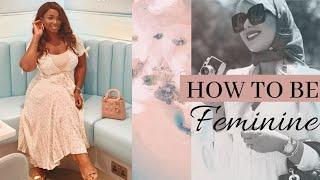 Habits of Highly Feminine Women | How to Become more Feminine