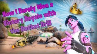 How I Barely Won a Victory Royale with The Rocket Drill