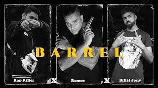 BARREL BILLAL JONY X RAP KILLER  ft. MR ROMEO -  (Official Music Video)