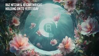 Raz Nitzan & Jo Cartwright - Holding On To Yesterday [RNM] Extended