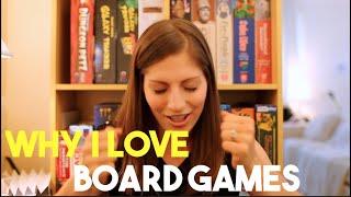 Why I Love Board Games