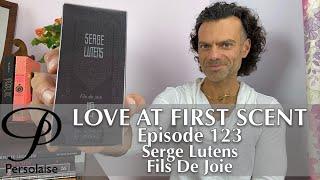 Serge Lutens Fils De Joie perfume review on Persolaise Love At First Scent episode 123