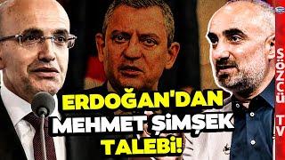 Türkiye Gündemi Değişir! Özgür Özel'in Erdoğan'dan Mehmet Şimşek Talebi! İsmail Saymaz Açıkladı