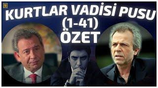 KURTLAR VADİSİ PUSU 1. ve 2.SEZON Özeti | (1-41)