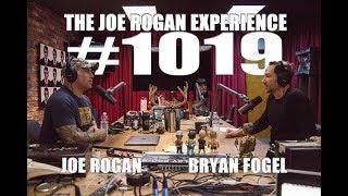 Joe Rogan Experience #1019 - Bryan Fogel