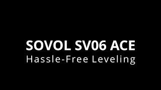 SOVOL SV06 ACE HASSLE FREE LEVELING [First Layer Test]