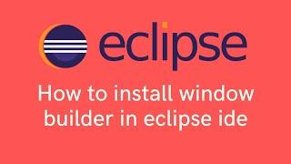 how to install window builder in eclipse ide