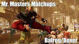 Street Fighter V | Mr.Masters Match Ups | Balrog/B