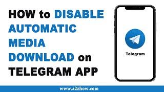 How to Disable Automatic Media Download on Telegram App