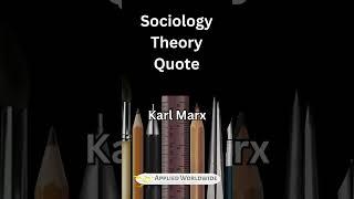 Karl Marx Quote - Sociology Theory Quotes