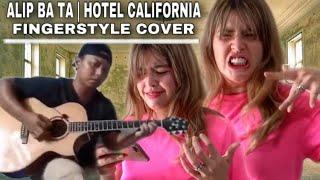 ALIP BA TA HOTEL CALIFORNIA | FINGERSTYLE COVER | REACTION