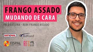 A REDE FRANGO ASSADO MUDANDO DE CARA | Fred Fassina no Saindo do Forno