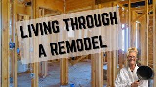 LIVING THROUGH A REMODEL Survival Tips for Homeowners